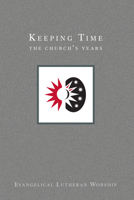 Using Evangelical Lutheran Worship, Vol 3: Keeping Time 0806670169 Book Cover