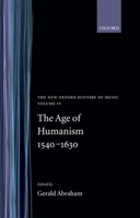 The New Oxford History of Music, Volume IV: The Age of Humanism, 1540–1630 0193163047 Book Cover