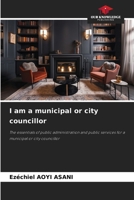 I am a municipal or city councillor 6208586542 Book Cover