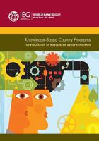 Knowledge-Based Country Programs: An Evaluation of World Bank Group Experience 1464802238 Book Cover