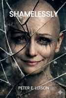 Shamelessly B0GJV3656X Book Cover