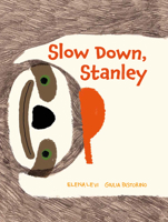 Slow Down, Stanley 1914912713 Book Cover