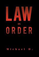 Law Is Order: The Law Is Order 1479783110 Book Cover