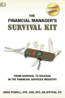 The Financial Manager's Survival Kit: From Survival to Success in the Financial Services Industry 1771411511 Book Cover