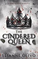 The Cindered Queen: A Dark Fantasy Romance (The Gods: Imperfect Edition) B0FQCSL3HQ Book Cover