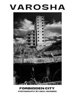 Varosha Forbidden City Photography By Nick Johnson: From holiday paradise, to ghost town, Varosha, the Cypriot forbidden city. B08NVW329G Book Cover