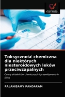 Toksyczność chemiczna dla niektórych niesteroidowych leków przeciwzapalnych: Oceny składników chemicznych i przewidywania In Silico 620298323X Book Cover