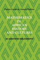 Mathematics in African History and Cultures: An Annotated Bibliography 1430315377 Book Cover