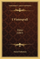 I Vinterqvall: Dikter (1887) 114917398X Book Cover