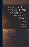 The Wealth of Nations; Volume 1 0865970068 Book Cover