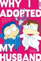 Why I Adopted My Husband: The true story of a gay couple seeking legal recognition in Japan 1427873380 Book Cover