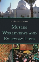 Muslim Worldviews and Everyday Lives 0759121192 Book Cover