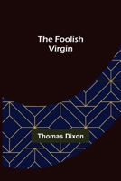 The Foolish Virgin 1505553873 Book Cover