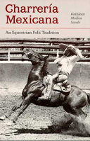Charreria Mexicana: An Equestrian Folk Tradition 0816513465 Book Cover