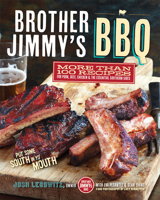 Brother Jimmy's BBQ: More than 100 Recipes for Pork, Beef, Chicken and the Essential Southern Sides 1584799544 Book Cover