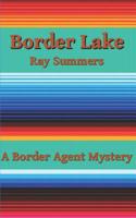Border Lake: A Border Agent Mystery (Border Agent Mysteries) 1733674519 Book Cover