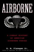 Airborne: A Combat History of American Airborne Forces 0891416889 Book Cover