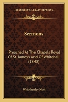 Sermons, Preached at the Chapels Royal of St. James's and of Whitehall 1165923319 Book Cover