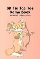 3D Tic Tac Toe Game Book 464 Game Grids Ready to Play: Blank Games for Family Travel, Summer Vacations or Just Playing with Your Friends, Best STEM Brain Strategy Gift for Bored Boys and Girls, Hiker 1699083479 Book Cover