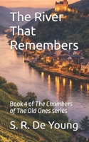 The River That Remembers (Chambers of the Old Ones) B0H6GH3GBN Book Cover