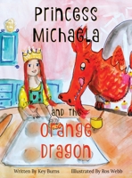 Princess Michaela and the Orange Dragon B0BDL5VKVC Book Cover