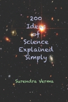 200 Ideas of Science Explained Simply B0F6VPZMH9 Book Cover
