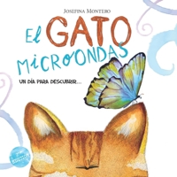 El Gato Microondas: Un día para descubrir (Spanish Edition) 8409877651 Book Cover