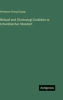 Hellauf und Glattaweg! Gedichte in Schwäbischer Mundart 336865277X Book Cover