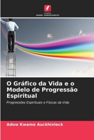 O Gráfico da Vida e o Modelo de Progressão Espiritual (Portuguese Edition) 6208857252 Book Cover