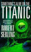 Something's Alive on the Titanic 0312929994 Book Cover