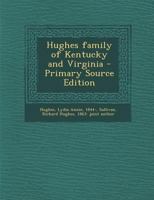 Hughes family of Kentucky and Virginia 1016426135 Book Cover