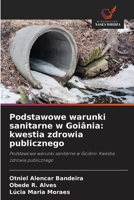Podstawowe warunki sanitarne w Goiânia: kwestia zdrowia publicznego: Podstawowe warunki sanitarne w Goiânii: Kwestia zdrowia publicznego (Polish Edition) 6208566681 Book Cover