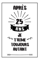 Anniversaire De Mariage Carnet De Notes: Id�e Cadeau 25 Ans De Mariage, Pour Elle, Pour Lui, Original Et Pratique, Noce D�Argent 1688210768 Book Cover