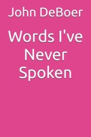 Word's I Never Spoken B0GYQDQLVV Book Cover