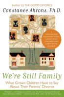 We're Still Family: What Grown Children Have to Say About Their Parents' Divorce 0060931205 Book Cover