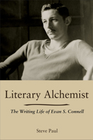 Literary Alchemist: The Writing Life of Evan S. Connell 0826222714 Book Cover