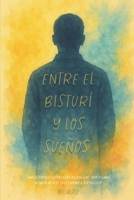 Entre el bisturí y los sueños (Spanish Edition) B0FNL1D9P8 Book Cover