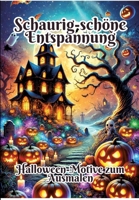 Schaurig-schöne Entspannung: Halloween-Motive zum Ausmalen (German Edition) 338432594X Book Cover