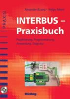 Interbus- Praxisbuch. Projektierung, Programmierung, Anwendung, Diagnose. 3778528629 Book Cover