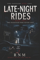 Late-Night Rides: Book Two: The Passenger Who Never Left B0HBPP2YBP Book Cover