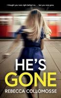 He's Gone: A totally addictive psychological thriller with a shocking twist 1835266002 Book Cover