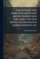 Geschichte des Pabstthums in den abendländischen Kirchen von der Mitte des neuenten Jahrhunderts an. 1279324570 Book Cover