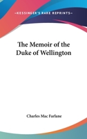 The Memoir of the Duke of Wellington 1162741805 Book Cover