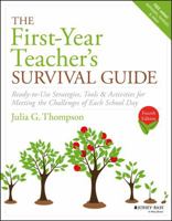 First Year Teacher's Survival Guide: Ready-To-Use Strategies, Tools & Activities For Meeting The Challenges Of Each School Day (J-B Ed:Survival Guides) 0130616443 Book Cover