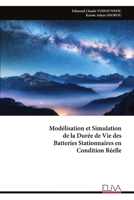 Modélisation et Simulation de la Durée de Vie des Batteries Stationnaires en Condition Réelle (French Edition) 9999333672 Book Cover