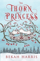 The Thorn Princess 1796394653 Book Cover