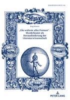 "die Wahrste Aller Formen" - Musiktheater ALS Herausforderung Der Literaturwissenschaft. 3631789645 Book Cover