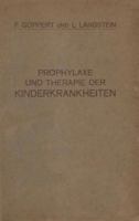 Prophylaxe und Therapie der Kinderkrankheiten: Mit Besonderer Berücksichtigung der Ernährung, Pflege und Erziehung des Gesunden und Kranken Kindes nebst therapeutischer Technik, Arzneimittellehre und  3642986374 Book Cover