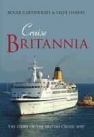 Cruise Britannia: The Story of the British Cruise Ship 0752429892 Book Cover
