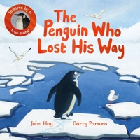 The Penguin Who Lost His Way: Inspired by a True Story 1529070473 Book Cover